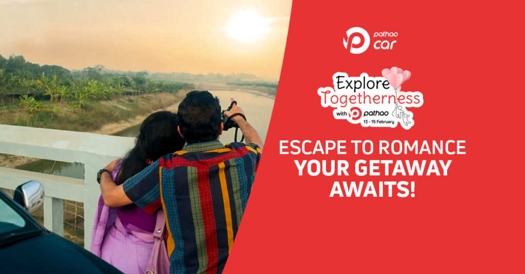 Romantic Getaways You Can Reach with Pathao Cars