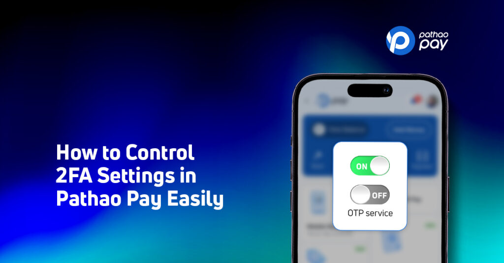 How to Control 2FA Settings in Pathao Pay Easily