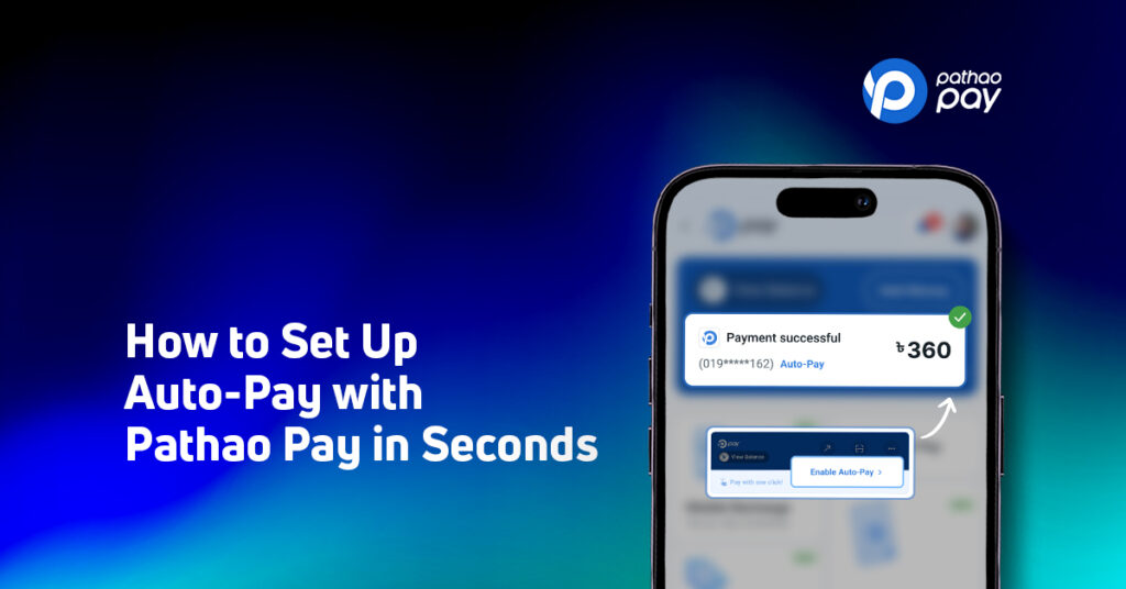 How to Set Up Auto-Pay with Pathao Pay in Seconds