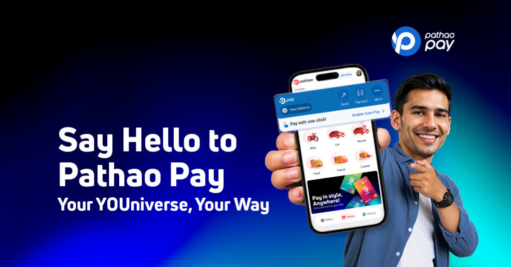 Pathao Pay Your YOUniverse, Your Way