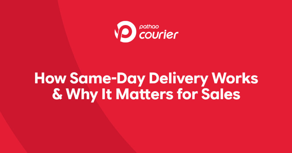 How Same-Day Delivery Works & Why It Matters for Sales