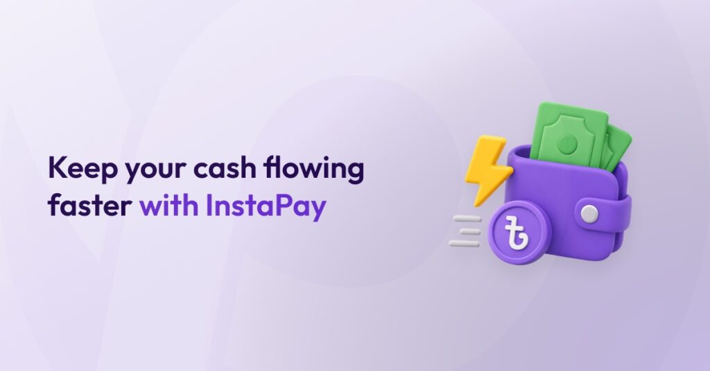 Keep your cash flowing faster with InstaPay